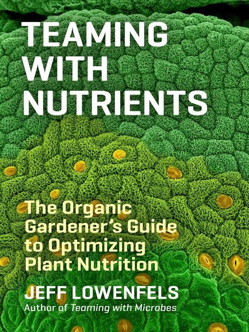Title details for Teaming with Nutrients by Jeff Lowenfels - Wait list
